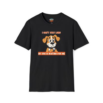 I Can’t Stay Long – My Dog Is Waiting For Me T-Shirt | Funny Dog Lover Graphic Tee