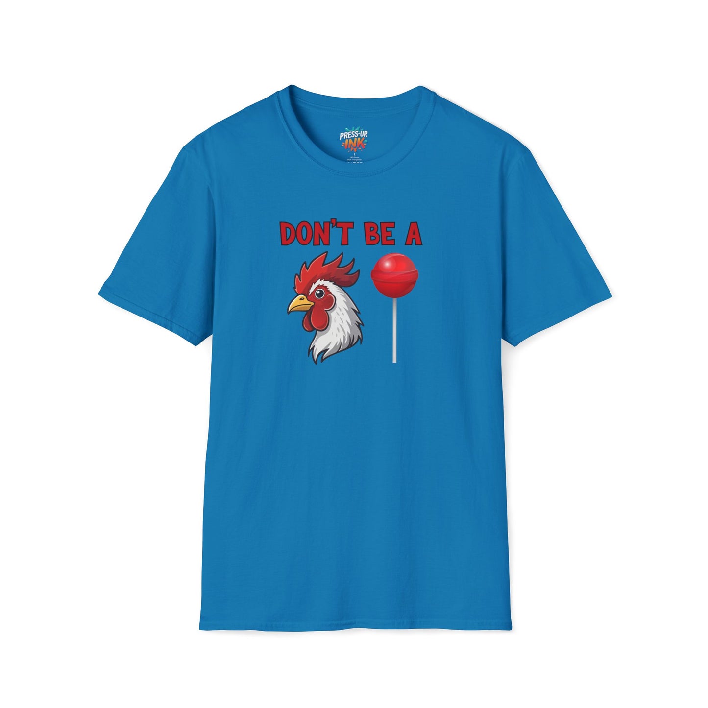 Don’t Be a..... T-Shirt | Funny Adult Humor Graphic Tee