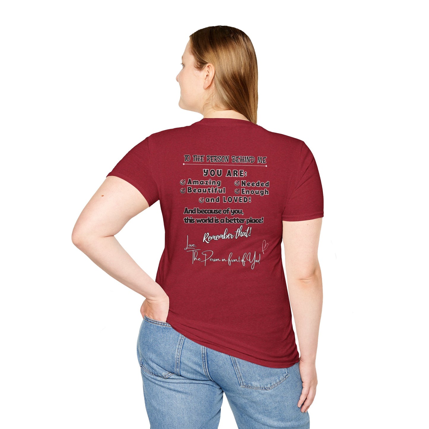 To The Person Behind Me – Uplifting Kindness Message Tee | Inspirational Positive Affirmation Shirt