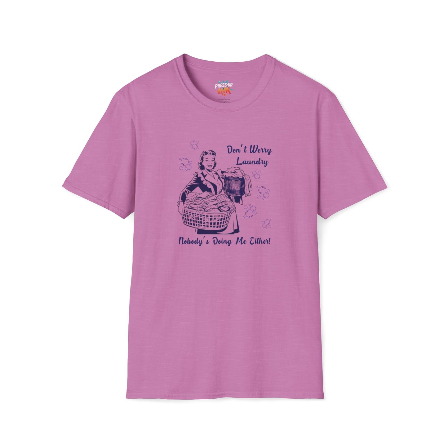 Don’t Worry Laundry – Nobody’s Doing Me Either T-Shirt | Funny Retro Housewife Tee