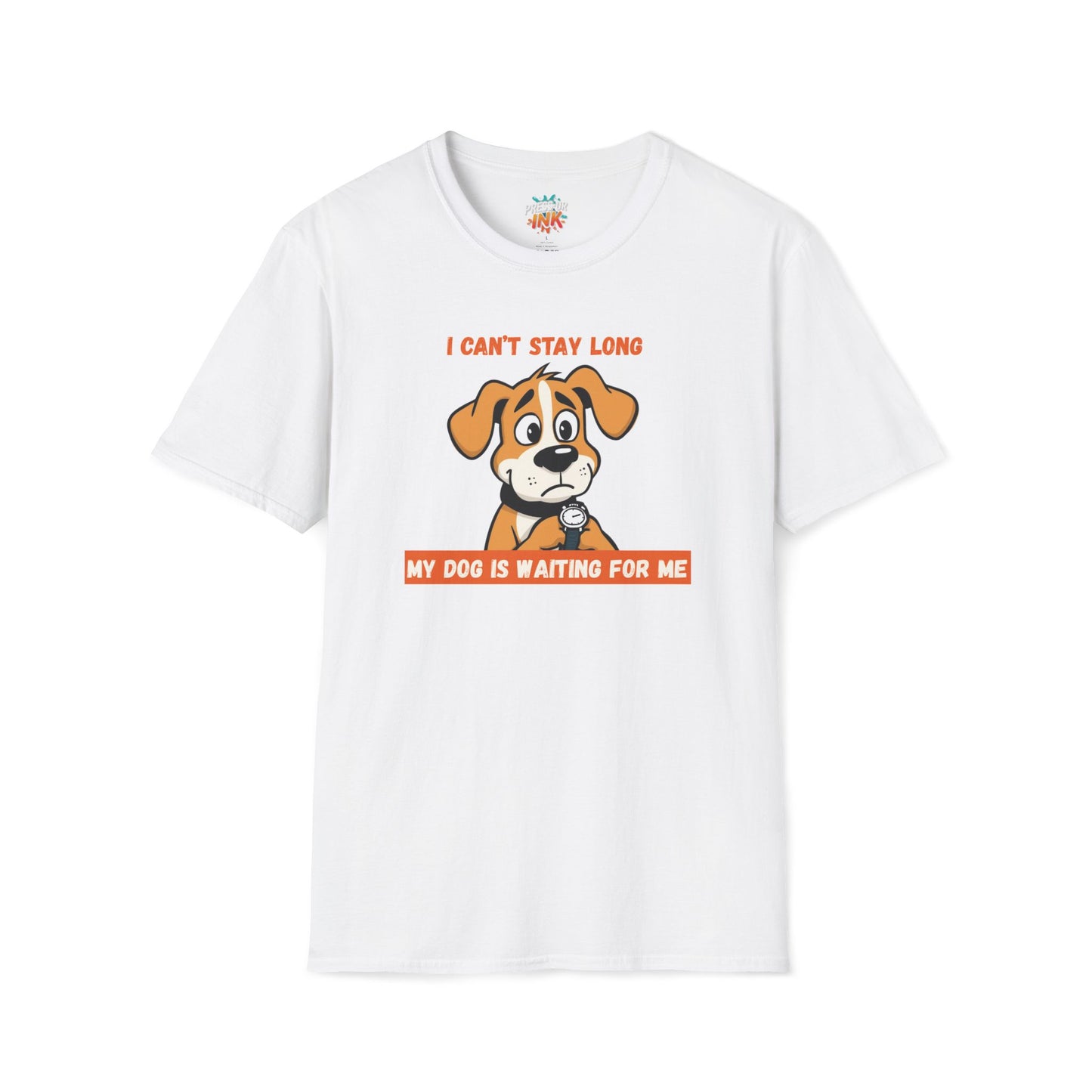 I Can’t Stay Long – My Dog Is Waiting For Me T-Shirt | Funny Dog Lover Graphic Tee