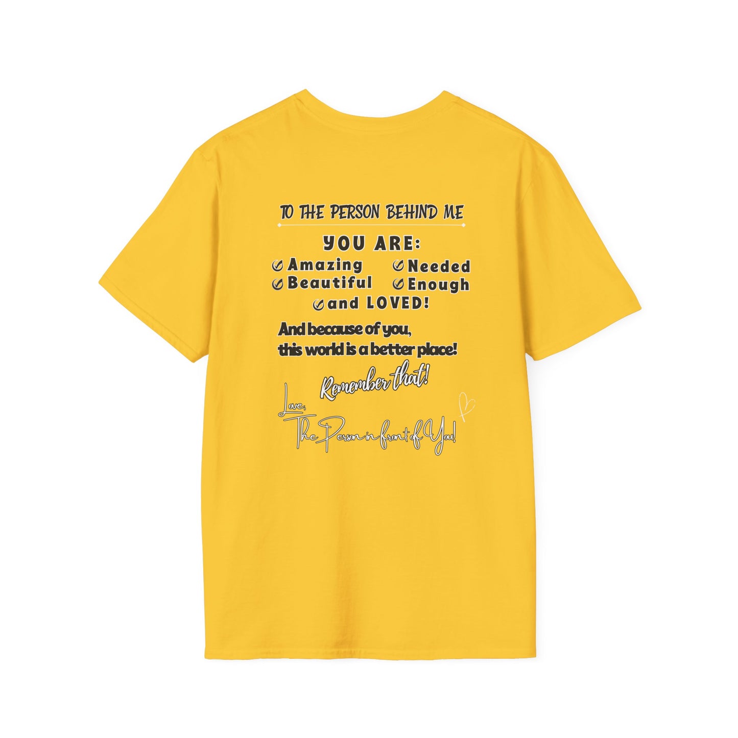 To The Person Behind Me – Uplifting Kindness Message Tee | Inspirational Positive Affirmation Shirt