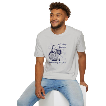 Don’t Worry Laundry – Nobody’s Doing Me Either T-Shirt | Funny Retro Housewife Tee