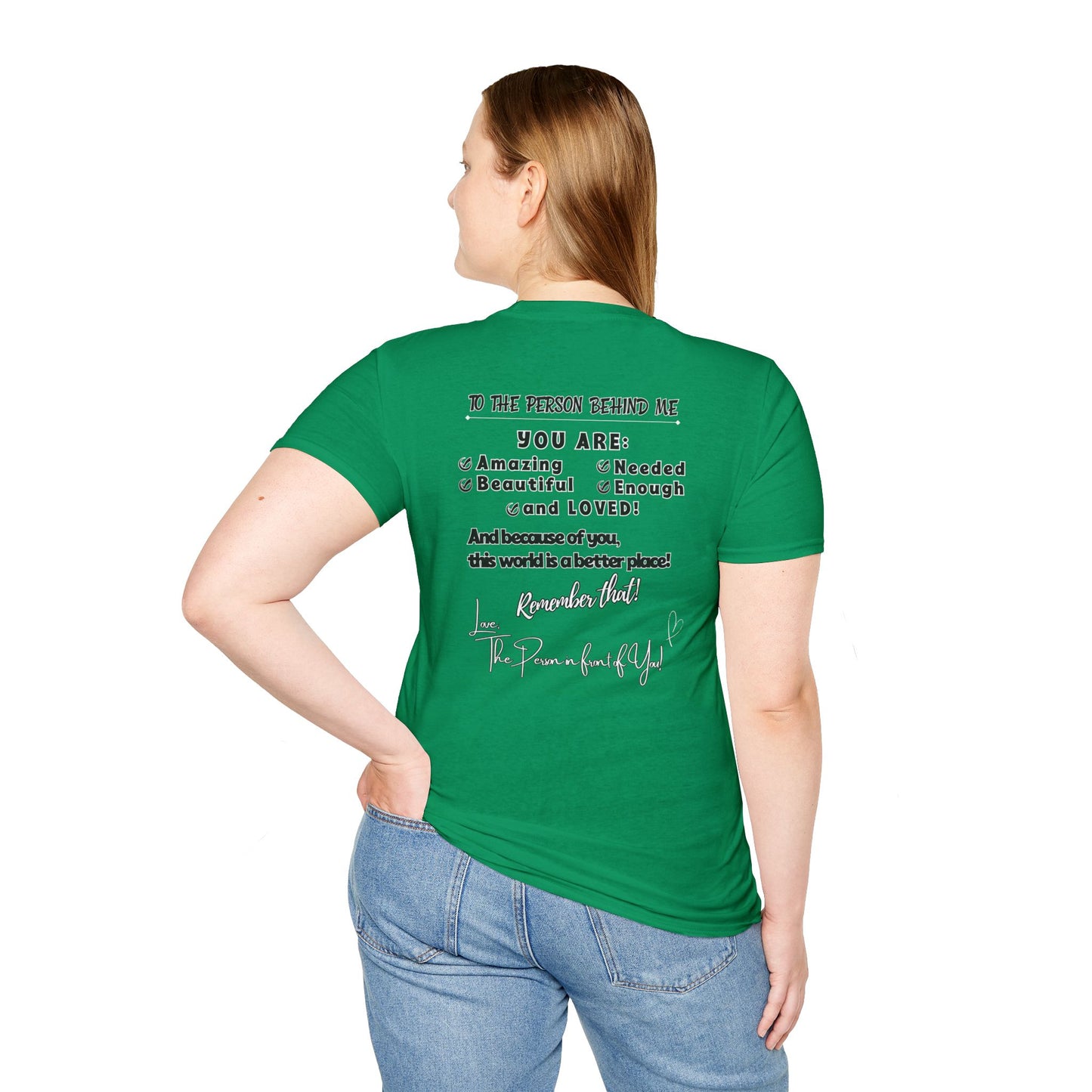To The Person Behind Me – Uplifting Kindness Message Tee | Inspirational Positive Affirmation Shirt