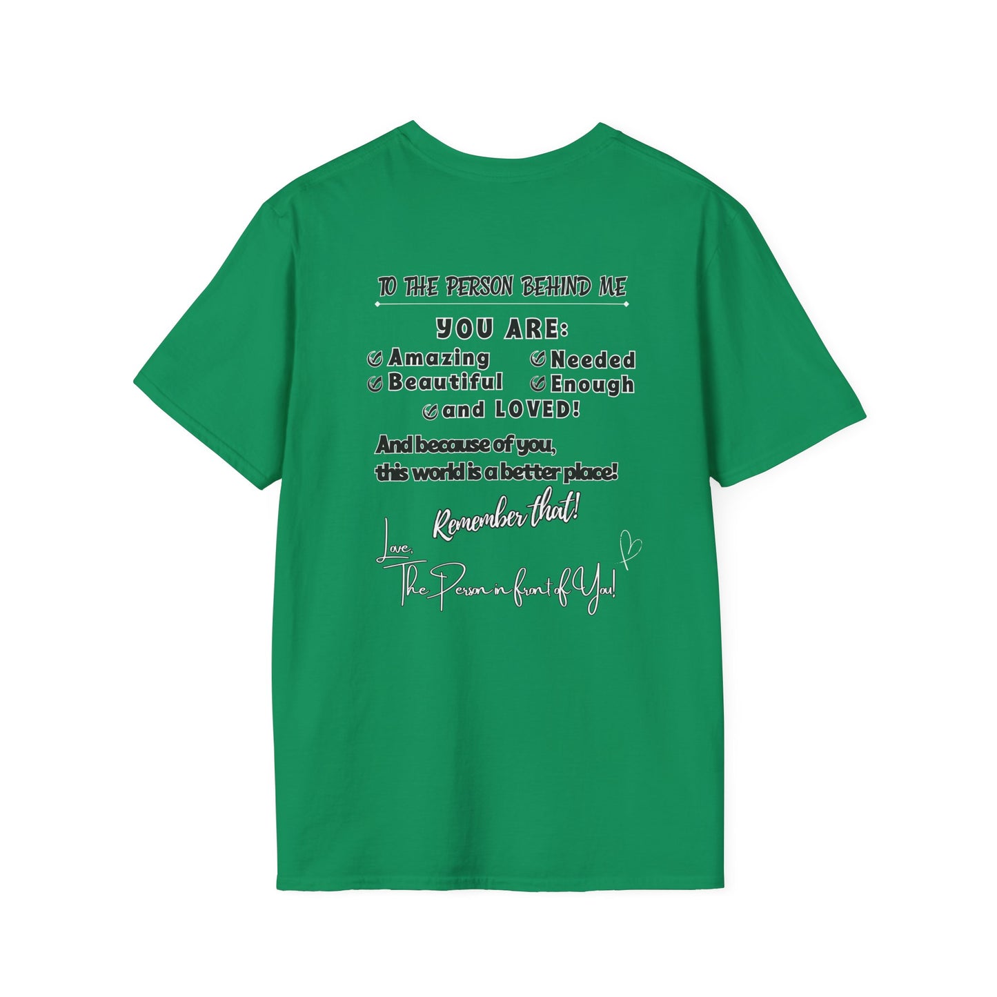 To The Person Behind Me – Uplifting Kindness Message Tee | Inspirational Positive Affirmation Shirt