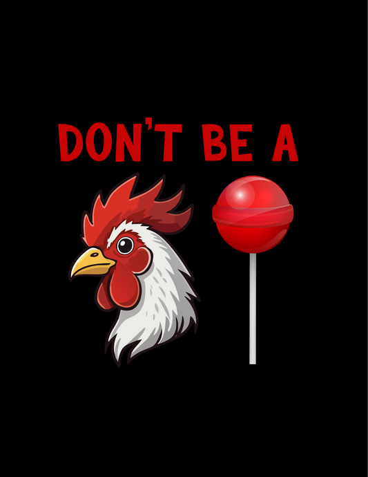 Don't be a .... Adult Themed - Funny - T-shirt