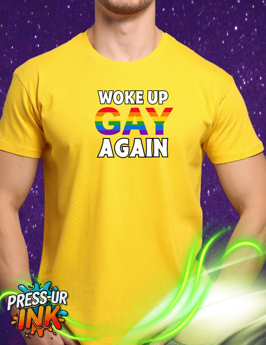 Woke Up Gay Again – Funny LGBTQ Pride Shirt | Rainbow Statement Tee