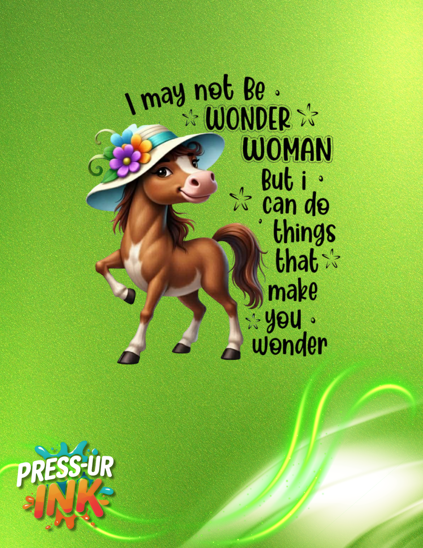 “I May Not Be Wonder Woman” Funny Horse T-Shirt – Inspirational Humor Tee, Cute Horse Graphic Shirt, Women’s Empowerment Tee