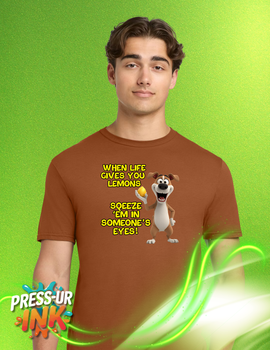 When Life Gives You Lemons Funny Dog T-Shirt – Sarcastic Humor Tee, Squeeze ‘Em in Someone’s Eyes Shirt, Funny Graphic Tee