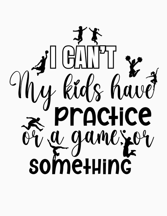 I Can't My Kids Have... Funny Adult T-shirts