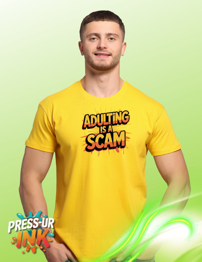 ADULTING IS A SCAM! FUNNY ADULT T-SHIRT
