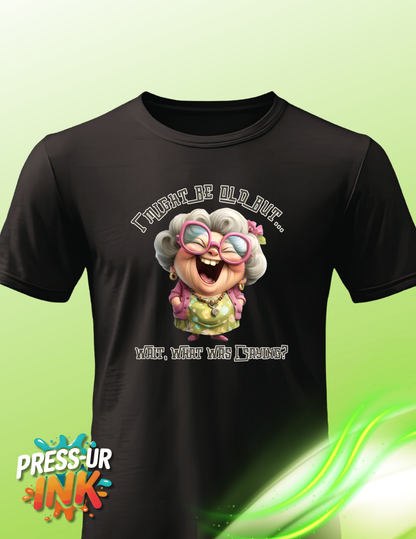 Grumpy Old Lady Adult Humor Shirts! - “Warning: May cause laughter everywhere you go 😆”