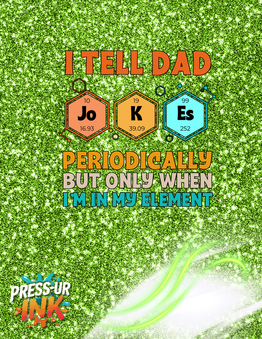Custom “I Tell Dad Jokes Periodically” T-Shirt – Funny Science Dad Gift