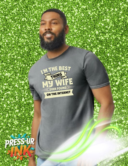 Custom “I’m the Best Thing My Wife Ever Found” T-Shirt – Funny Husband Gift