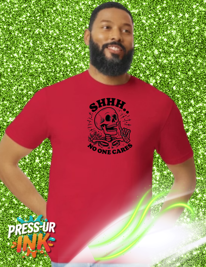 Custom Shhh No One Cares Skeleton Graphic T-Shirt