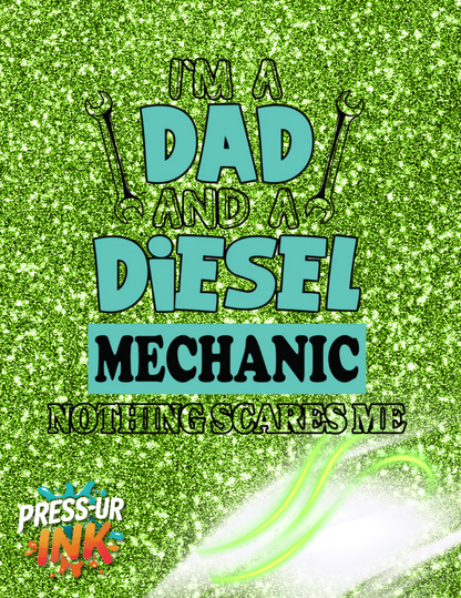 Custom I’m a Dad and a Diesel Mechanic Nothing Scares Me T-Shirt