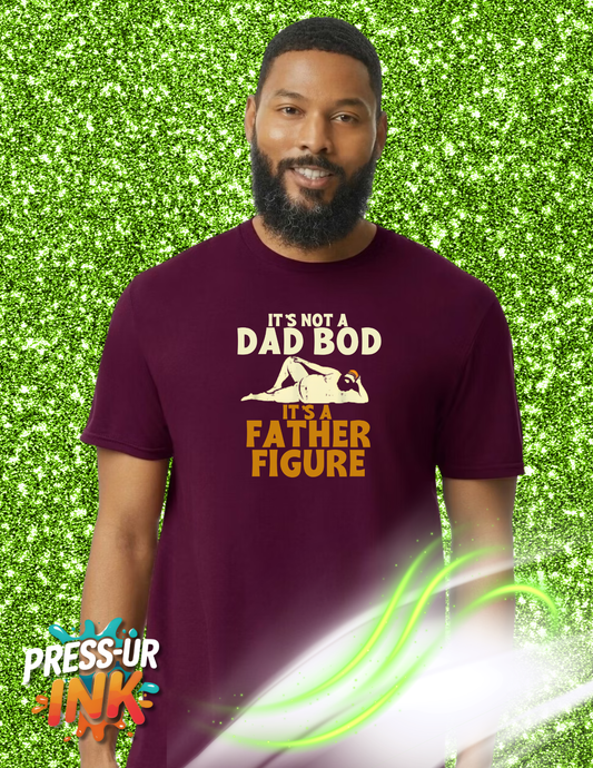 Custom “It’s Not a Dad Bod, It’s a Father Figure” T-Shirt – Funny Father’s Day Gift  2