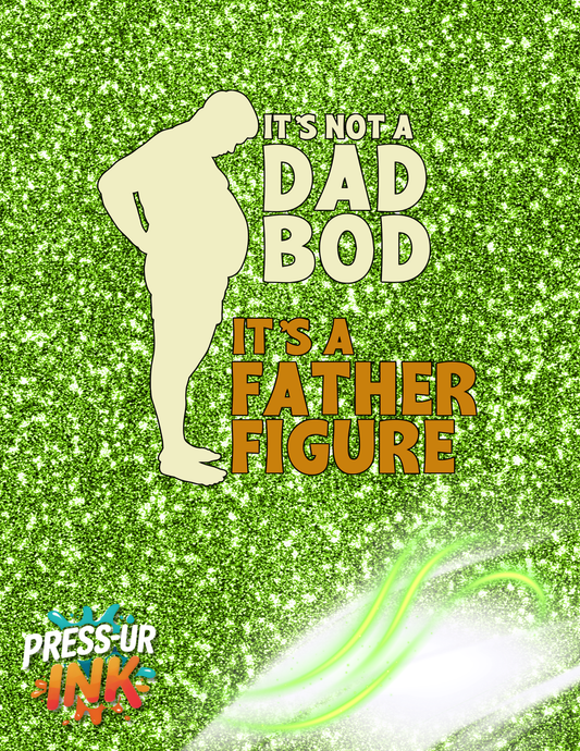 Custom “It’s Not a Dad Bod, It’s a Father Figure” T-Shirt – Funny Father’s Day Gift 2